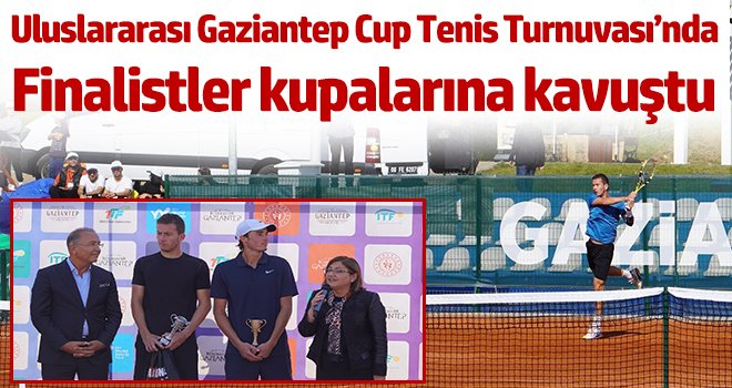 Uluslararası Gaziantep Cup Tenis Turnuvası’nda finalistler kupalarına kavuştu