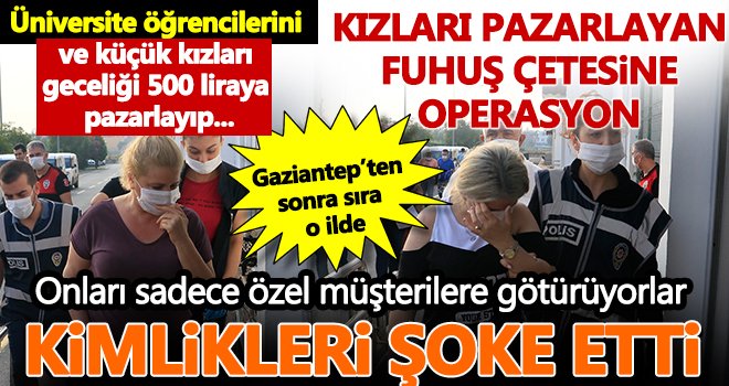 Üniversite öğrencilerine fuhuş yaptıran şebeke çökertildi