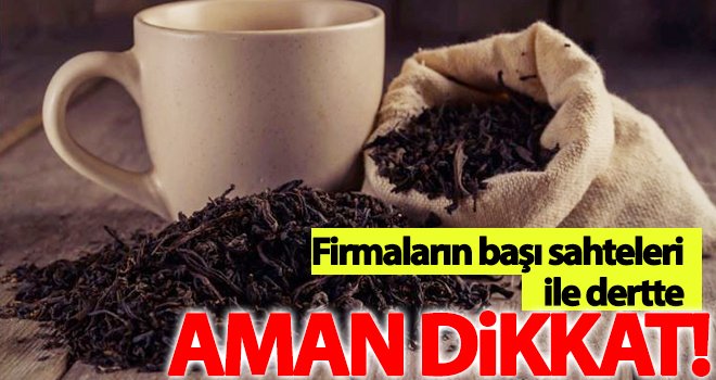 Ünlü çay firmasından sahte ürün uyarısı