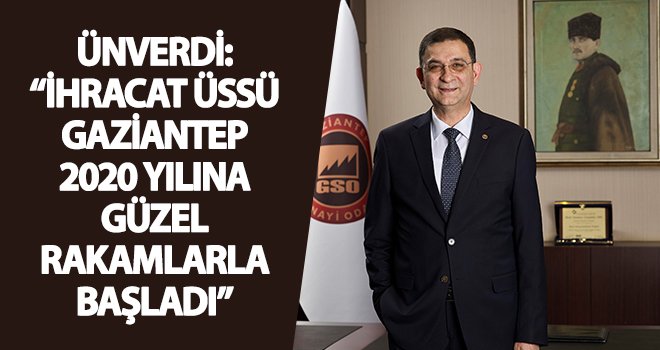 Ünverdi: 2020 yılına güzel rakamlarla başladık