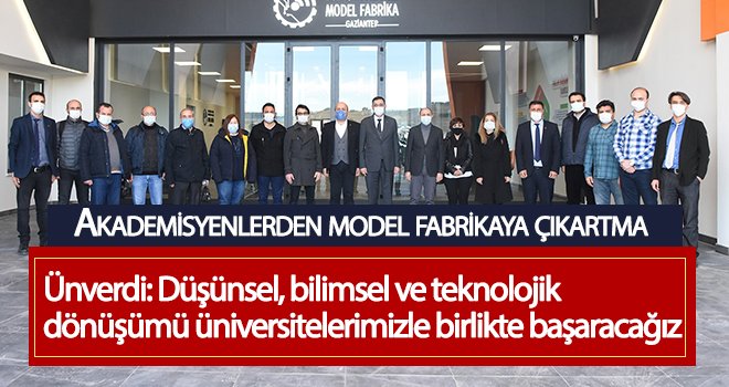 Ünverdi: Burası bölgenin model fabrikası