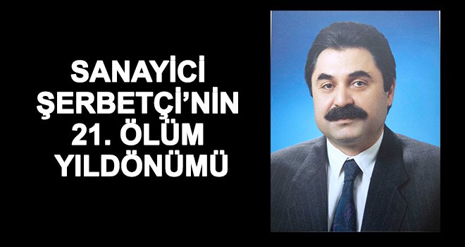 Ünverdi, Şerbetçi’yi rahmet ve minnetle anıyoruz