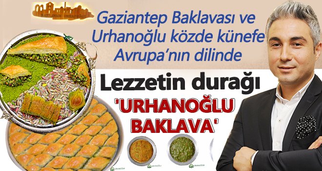 Urhanoğlu Baklava Avrupa’nın dilinde