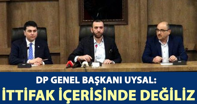 Uysal: Kendi adaylarımız ile seçime giriyoruz