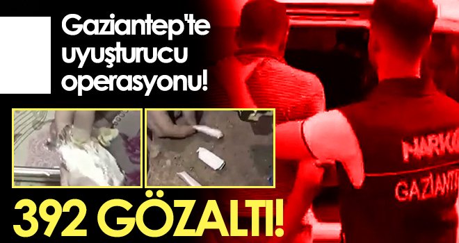 Uyuşturucu operasyonlarında gözaltına alınan 392 şüpheliden 39'u tutuklandı