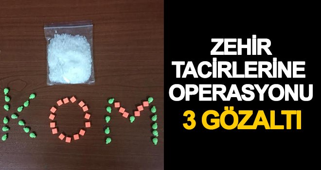 Uyuşturucu tacirlerine operasyon! 3 kişi yakalandı