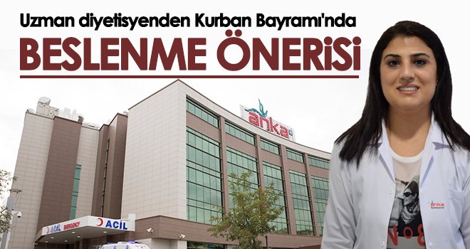 Uzman diyetisyenden Kurban Bayramı'nda beslenme önerisi