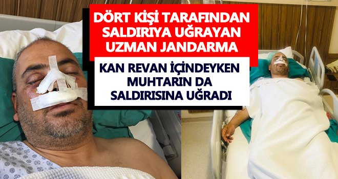 Uzman jandarmayı öldüresiye dövdüler