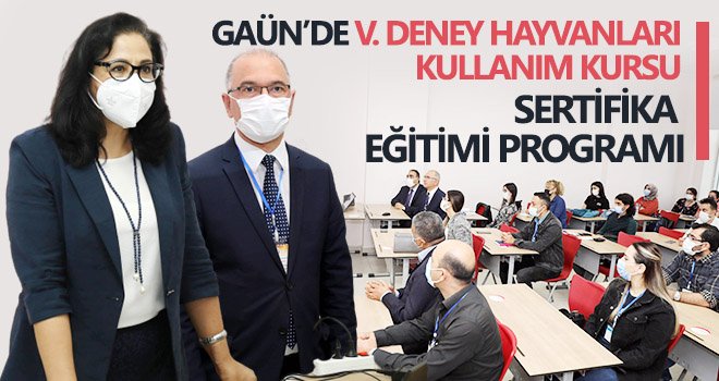 GAÜN'de deney hayvanları kullanım kursu tamamlandı