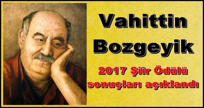 Vahittin Bozgeyik 2017 Şiir Ödülü sonuçları açıklandı