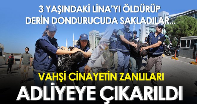 Vahşi cinayetin zanlıları adliyeye çıkarıldı