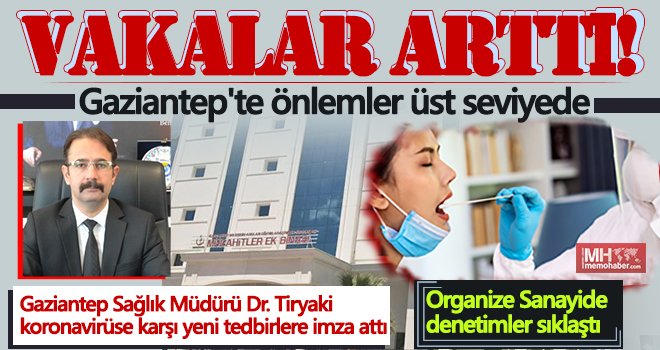 Vakalar arttı! Gaziantep'te önlemler üst seviyede