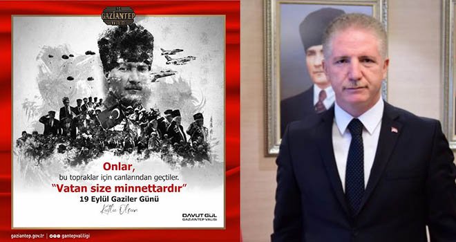Vali Davut Gül’ün 19 Eylül Gaziler Günü mesajı 