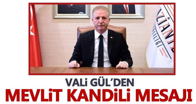 Vali Davut Gül’ün Mevlit Kandili mesajı...