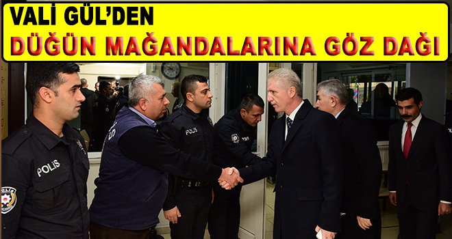 Vali Gül: Düğünlerde Sivil Güvenlik Görevlileri Bulunacak