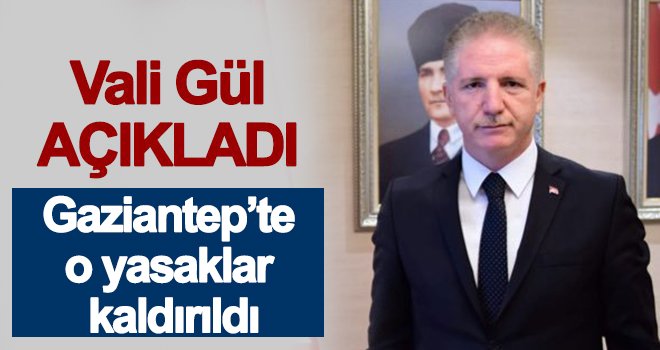 Vali Gül duyurdu! Yasaklar kaldırıldı