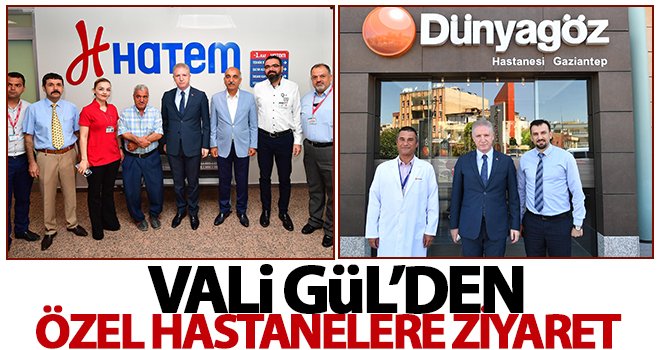 Vali Gül; Gaziantep sağlık alanında bölgede örnek teşkil edecek