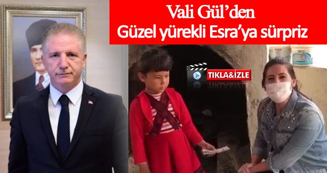 Vali Gül, küçük Esra'yı unutmadı... 