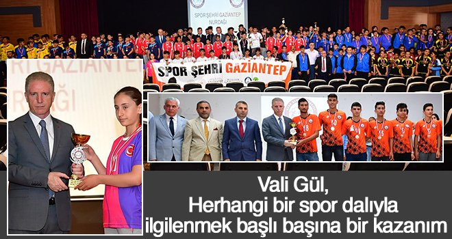 Vali Gül: Spor dalıyla ilgilenme başlı başına bir kazanım