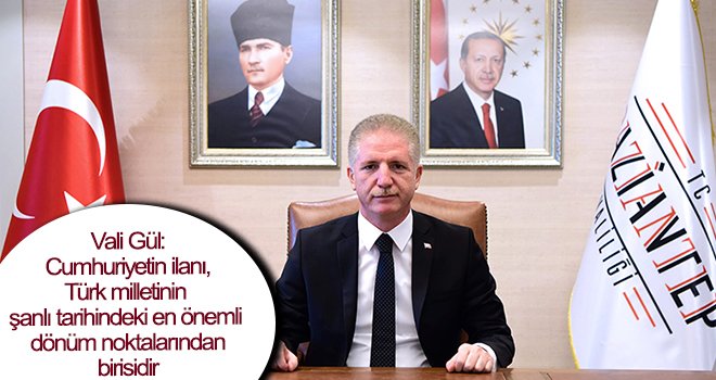 Vali Gül'den 29 Ekim Cumhuriyet Bayramı mesajı