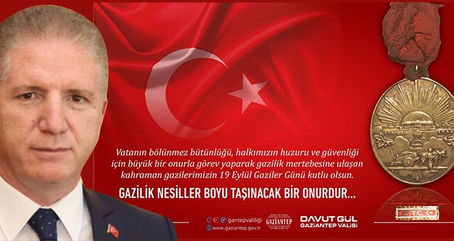 Vali Gül'den 9 Eylül ‘Gaziler Günü’ mesajı