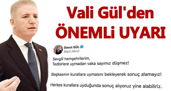 Vali Gül’den Gaziantep için kritik uyarı!