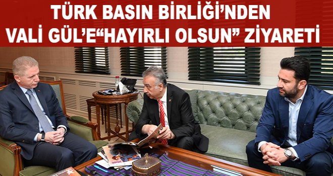Vali Gül'e hayırlı olsun ziyareti