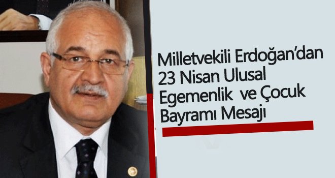 Vekil Erdoğan'dan 23 Nisan mesajı