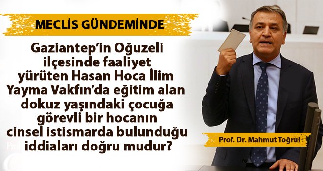 Vekil Toğrul, cinsel istismarı meclis gündemine taşıdı!