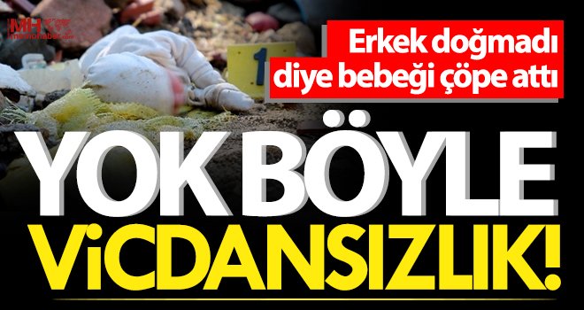 Vicdansız anne yeni doğan bebeğini çöpe attı