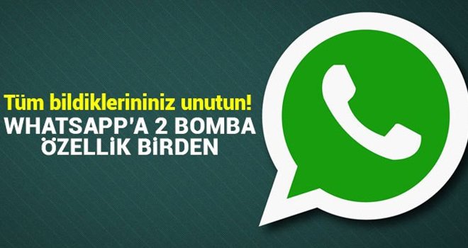 WhatsApp'a 2 bomba özellik birden geliyor