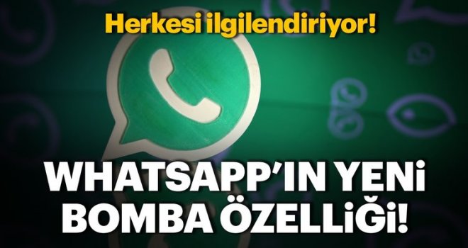WhatsApp'ın yeni özelliği devreye girdi!