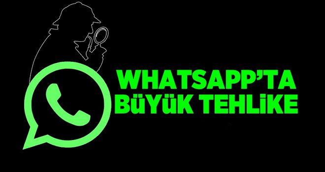 WhatsApp'ta büyük tehlike! O mesajı sakın açmayın...
