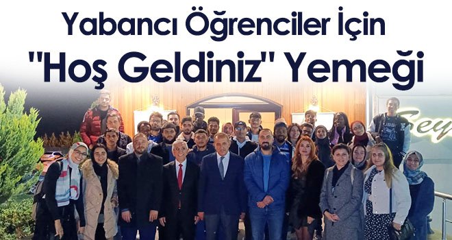 Yabancı öğrenciler için 'hoş geldiniz' yemeği