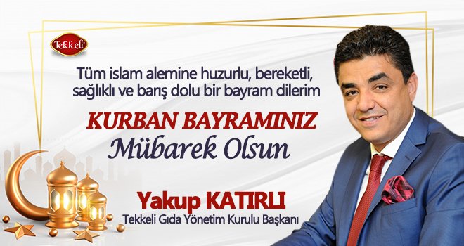 Yakup Katırlı'dan Kurban Bayramı mesajı