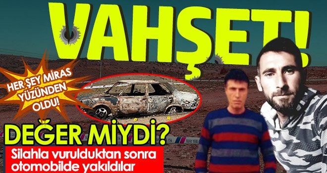 Yanmış arabadan vahşet çıktı! Hepsi miras yüzünden...