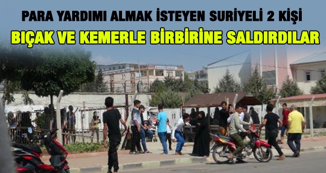 Yardım için gelen Suriyeliler kavga etti 