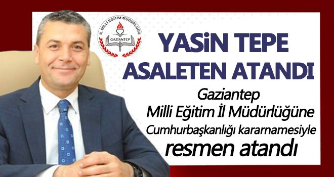 Yasin Tepe asaleten atandı