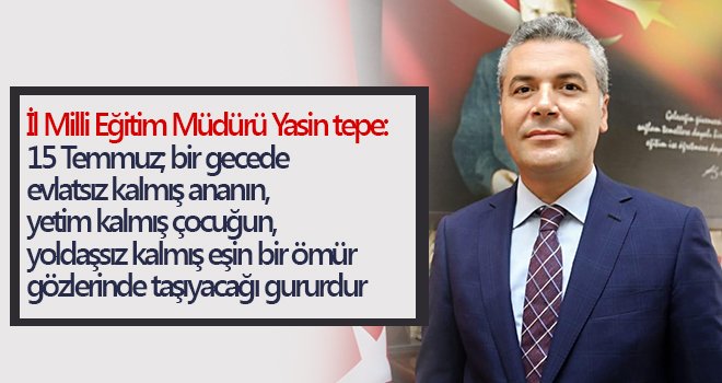 Yasin Tepe'den 15 Temmuz mesajı