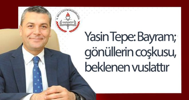 Yasin Tepe'den Kurban Bayramı mesajı