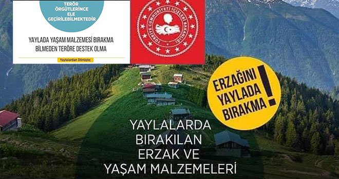 Yaylada yaşam malzemesi bırakma bilmeden teröre destek olma