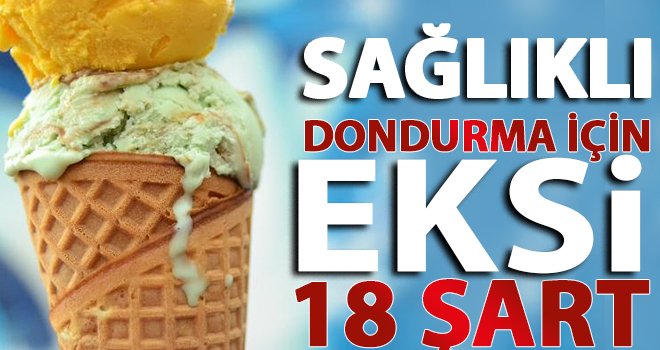 Yaz aylarında dondurmaya dikkat!