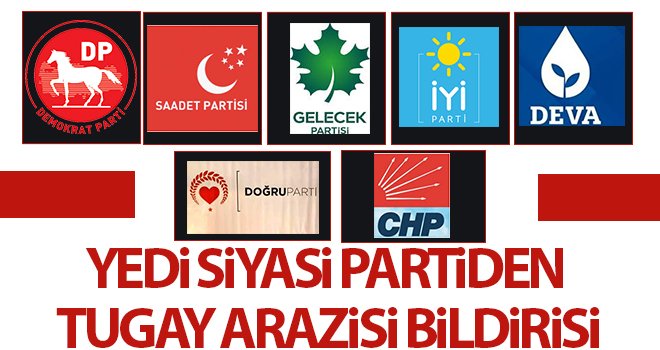 Yedi siyasi partiden Tugay Arazisi bildirisi