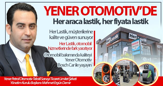 Yener Otomotiv/Her Lastik ile otomobilinize değer katın
