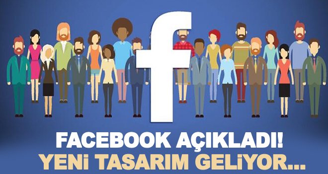 Yeni Facebook tasarımı nasıl olacak? Detaylar haberimizde