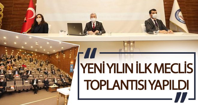Yeni yılın ilk meclis toplantısı yapıldı