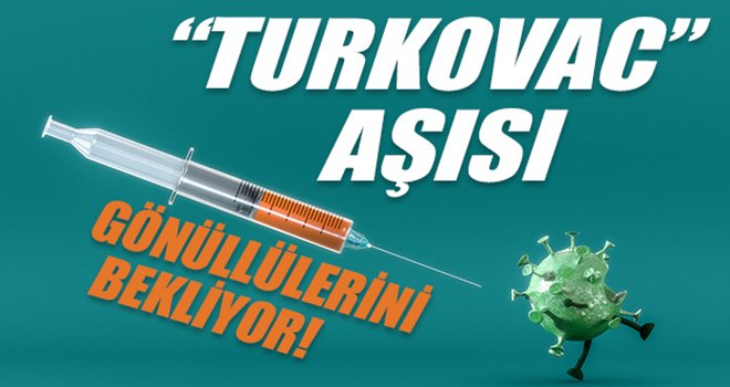 Yerli aşı TURKOVAC için 200 gönüllü aranıyor