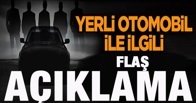 Yerli otomobilde flaş gelişme!