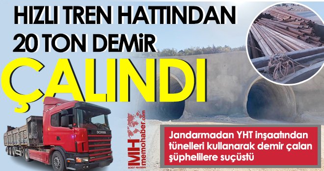 YHT tünellerinden 100 bin TL değerinde 20 ton demir çaldılar