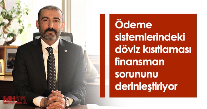 Yıldırım: Dövizli çek kullanamamak teminat açığı oluşturuyor